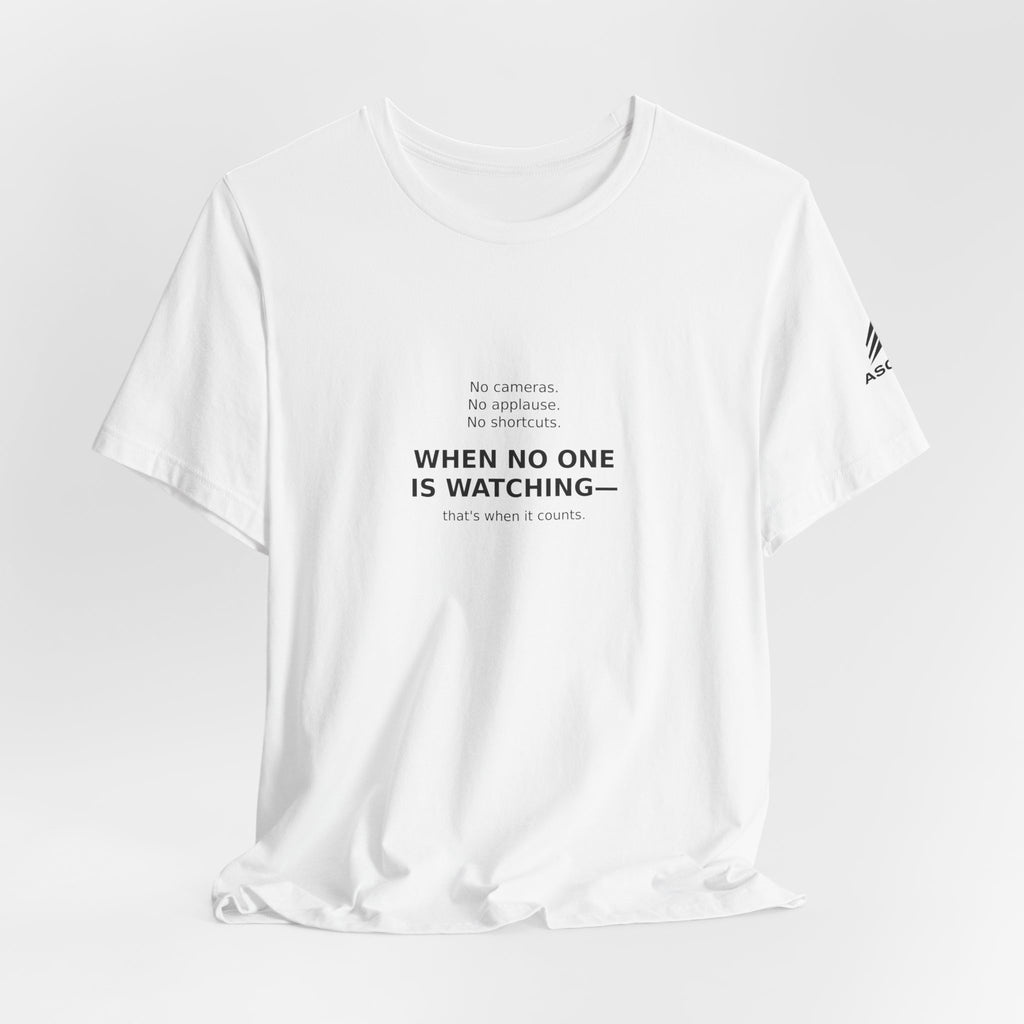 ASCND “When No One Is Watching” Motivational Performance T-Shirt